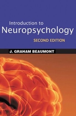 Introduction to Neuropsychology, Second Edition - J. Graham Beaumont