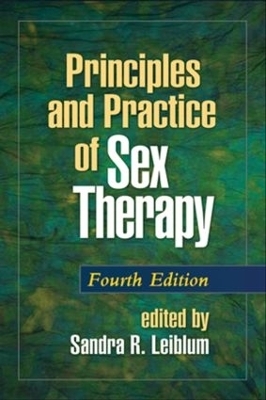 Principles and Practice of Sex Therapy, Fourth Edition - 