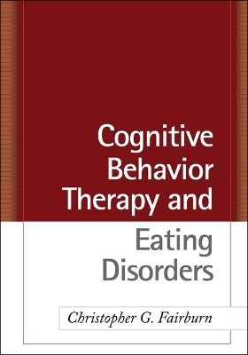 Cognitive Behavior Therapy and Eating Disorders - Christopher G. Fairburn, Zafra Cooper, Roz Shafran, Rebecca Murphy, Deborah M. Hawker