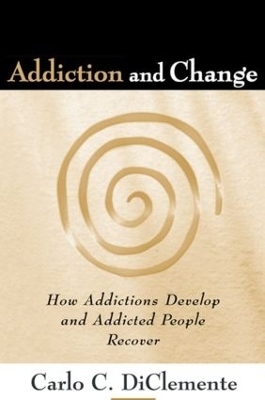 Addiction and Change, First Edition - Carlo C. DiClemente
