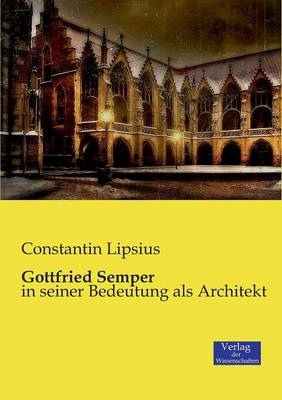 Gottfried Semper - Constantin Lipsius