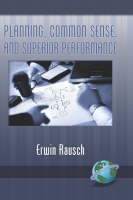 Planning, Common Sense, and Superior Performance - Erwin Rausch