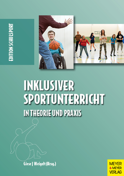 Inklusiver Sportunterricht in Theorie und Praxis - 