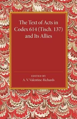 The Text of Acts in Codex 614 (Tisch. 137) and its Allies - 