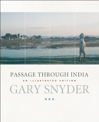 Passage Through India - Gary Snyder
