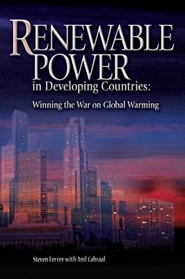 Renewable Power in Developing Countries - Steven Ferrey, Anil Cabraal