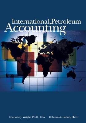 International Petroleum Accounting - Charlotte Wright, Rebecca Gallun