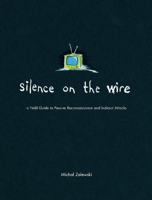 Silence On The Wire - Michal Zalewski