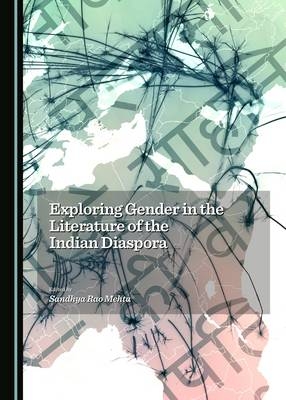 Exploring Gender in the Literature of the Indian Diaspora - 