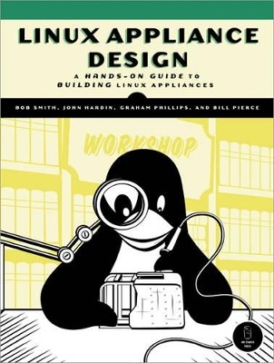 Linux Appliance Design - B. Smith, John Hardin, Graham Phillips, Bill Pierce, Bob Smith