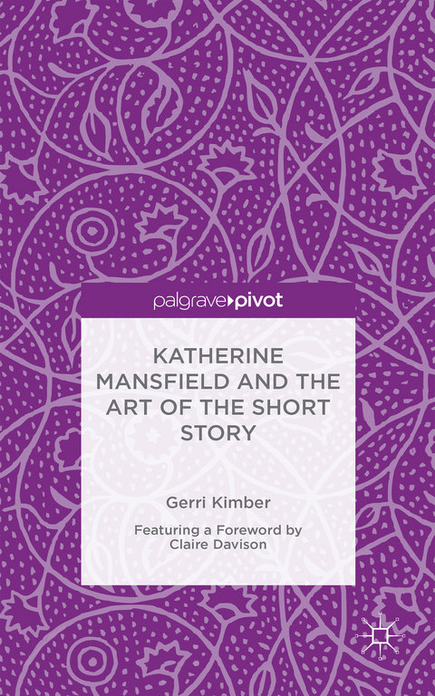 Katherine Mansfield and the Art of the Short Story - Gerri Kimber