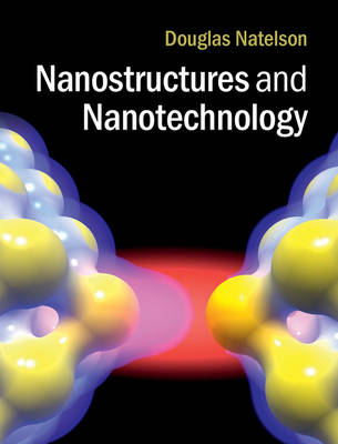 Nanostructures and Nanotechnology - Douglas Natelson
