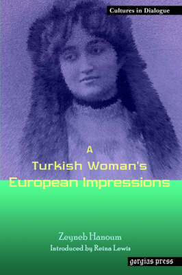 A Turkish Woman's European Impressions - Zeyneb Hanoum