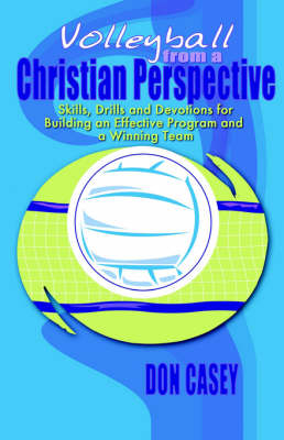 Volleyball from a Christian Perspective - Donald Casey