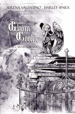Gloom Cookie Volume 4: The Carnival Wars - Serena Valentino