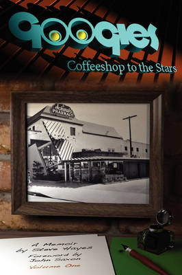 Googies, Coffee Shop to the Stars Vol. 1 - Dr Steve Hayes