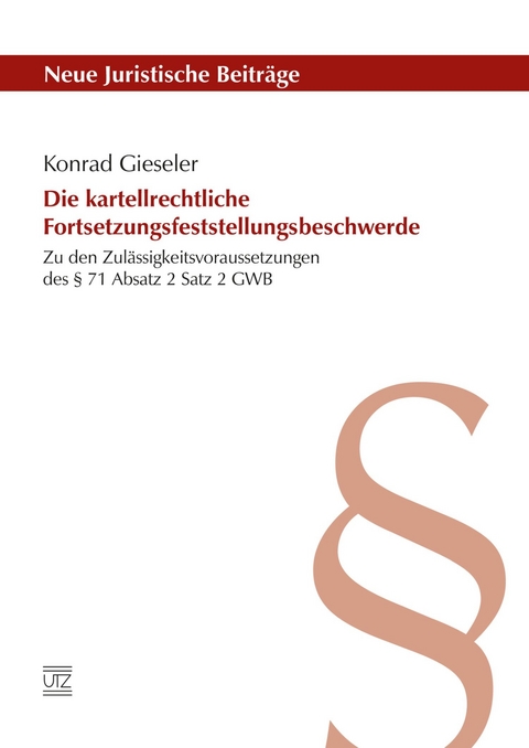 Die kartellrechtliche Fortsetzungsfeststellungsbeschwerde -  Konrad Gieseler