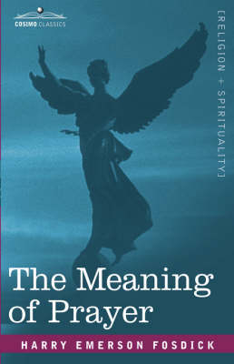 The Meaning of Prayer - Harry Emerson Fosdick