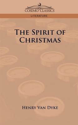 The Spirit of Christmas - Henry Van Dyke