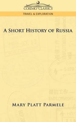 A Short History of Russia - Mary Platt Parmele