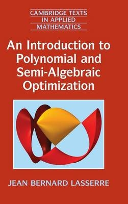 An Introduction to Polynomial and Semi-Algebraic Optimization - Jean Bernard Lasserre