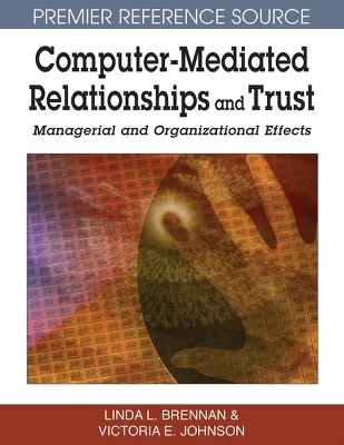 Computer-mediated Relationships and Trust - Linda L. Brennan, Victoria Johnson