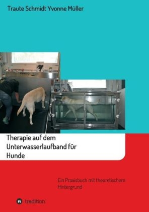 Therapie auf dem Unterwasserlaufband für Hunde - Traute Schmidt, Yvonne Müller