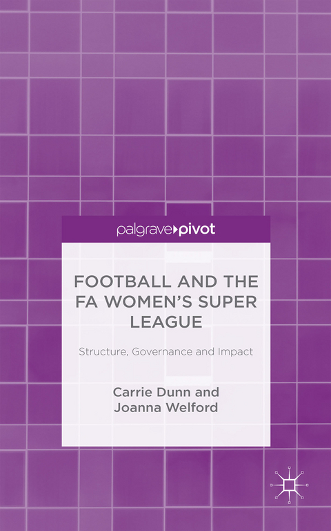 Football and the FA Women’s Super League - C. Dunn, J. Welford