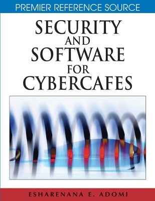 Security and Software for Cybercafes - Esharenana E. Adomi