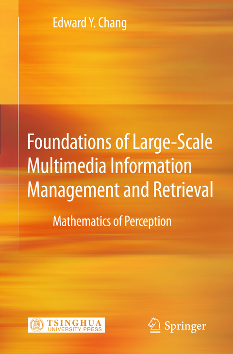Foundations of Large-Scale Multimedia Information Management and Retrieval - Edward Y. Chang