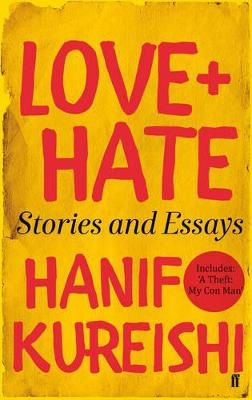 Love + Hate - Hanif Kureishi