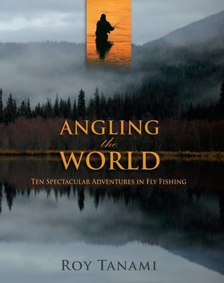 Angling the World - Roy Tanami