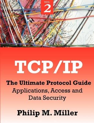 TCP/IP - The Ultimate Protocol Guide - Philip M Miller