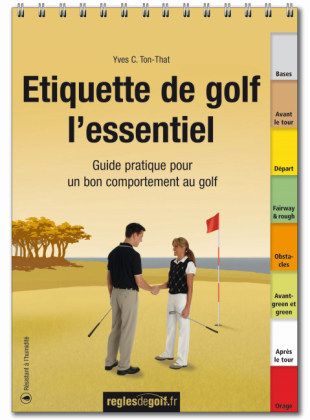 Etiquette de golf, l’essentiel - Yves C Ton-That