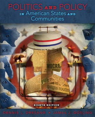 Politics and Policy in American States & Communities - Dennis L. Dresang, James J. Gosling