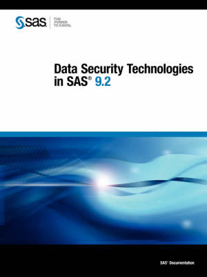 Data Security Technologies in SAS 9.2 - 