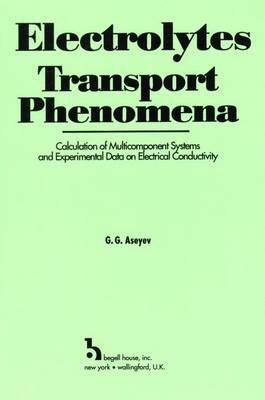 Electrolytes: Transport Phenomena - G. G. Aseyev