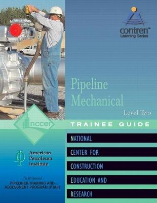 Pipeline Mechanical Trainee Guide, Level 2 -  NCCER