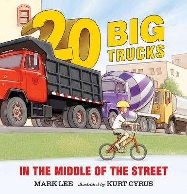 Twenty Big Trucks in the Middle of the Street - Mark Lee