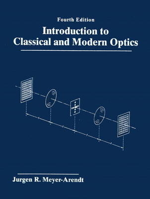 Introduction to Classical and Modern Optics - Jurgen R. Meyer-Arendt