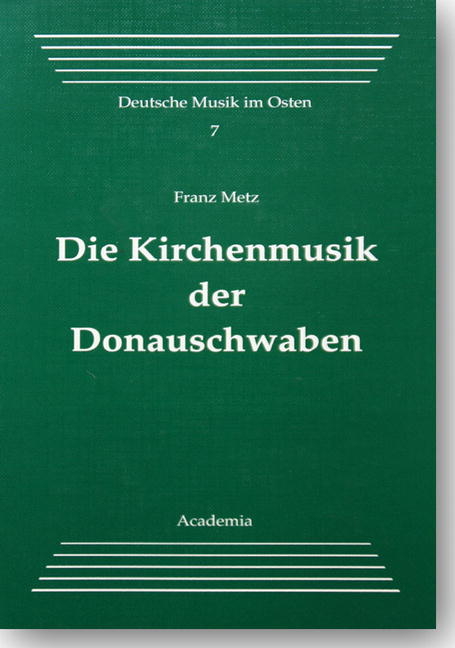 Die Kirchenmusik der Donauschwaben - Franz Metz