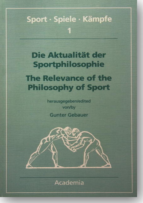 Die Aktualität der Sportphilosophie / The Relevance of the Philosophy of Sport - 