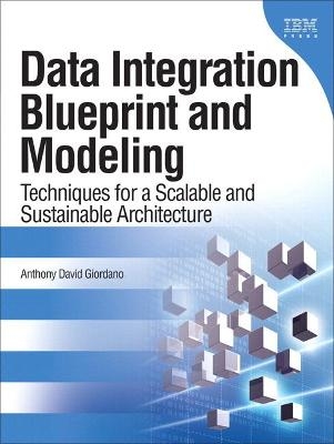 Data Integration Blueprint and Modeling - Anthony Giordano