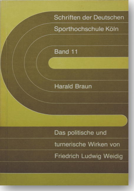 Das politische und turnerische Wirken von Friedrich Ludwig Weidig - Harald Braun