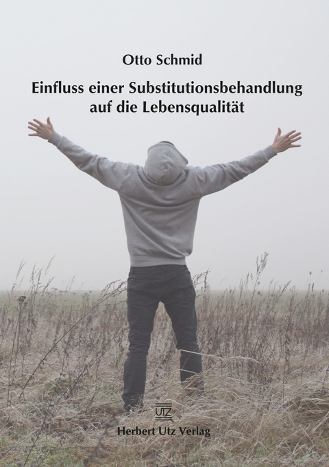 Einfluss einer Substitutionsbehandlung auf die Lebensqualität -  Otto Schmid