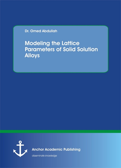 Modeling the Lattice Parameters of Solid Solution Alloys -  Omed Abdullah