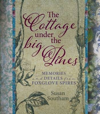 The Cottage Under the Big Pines - Susan Southam