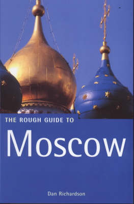 The Rough Guide to Moscow - Dan Richardson