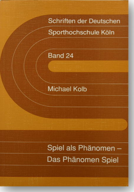 Spiel als Phänomen - Das Phänomen Spiel - Michael Kolb