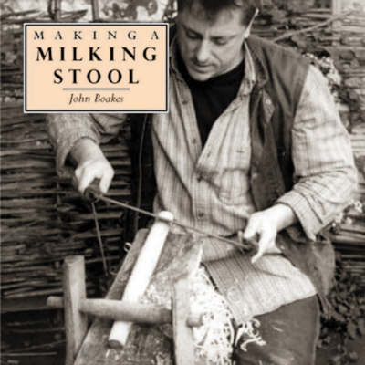 Making a Milking Stool - John Boakes